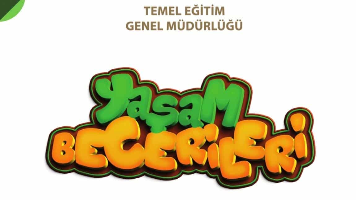 YAŞAM BECERİLERİ PROJESİ 